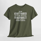 Kraftfahrer Shirt – Lustiger Beruf Spruch – Kein Frauenarzt Beruf Humor