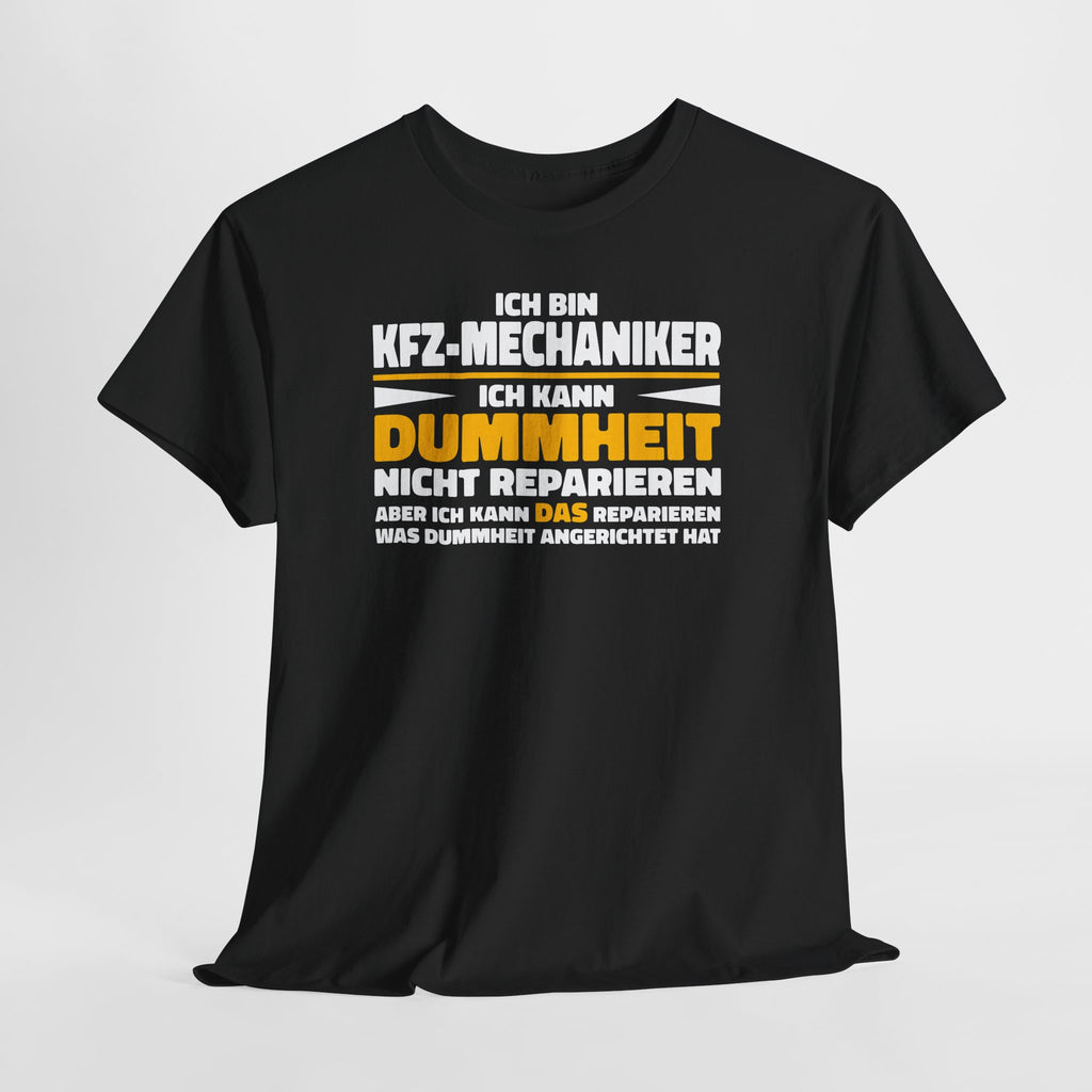 KFZ-Mechaniker Shirt – Ich kann Dummheit nicht reparieren, aber die Folgen