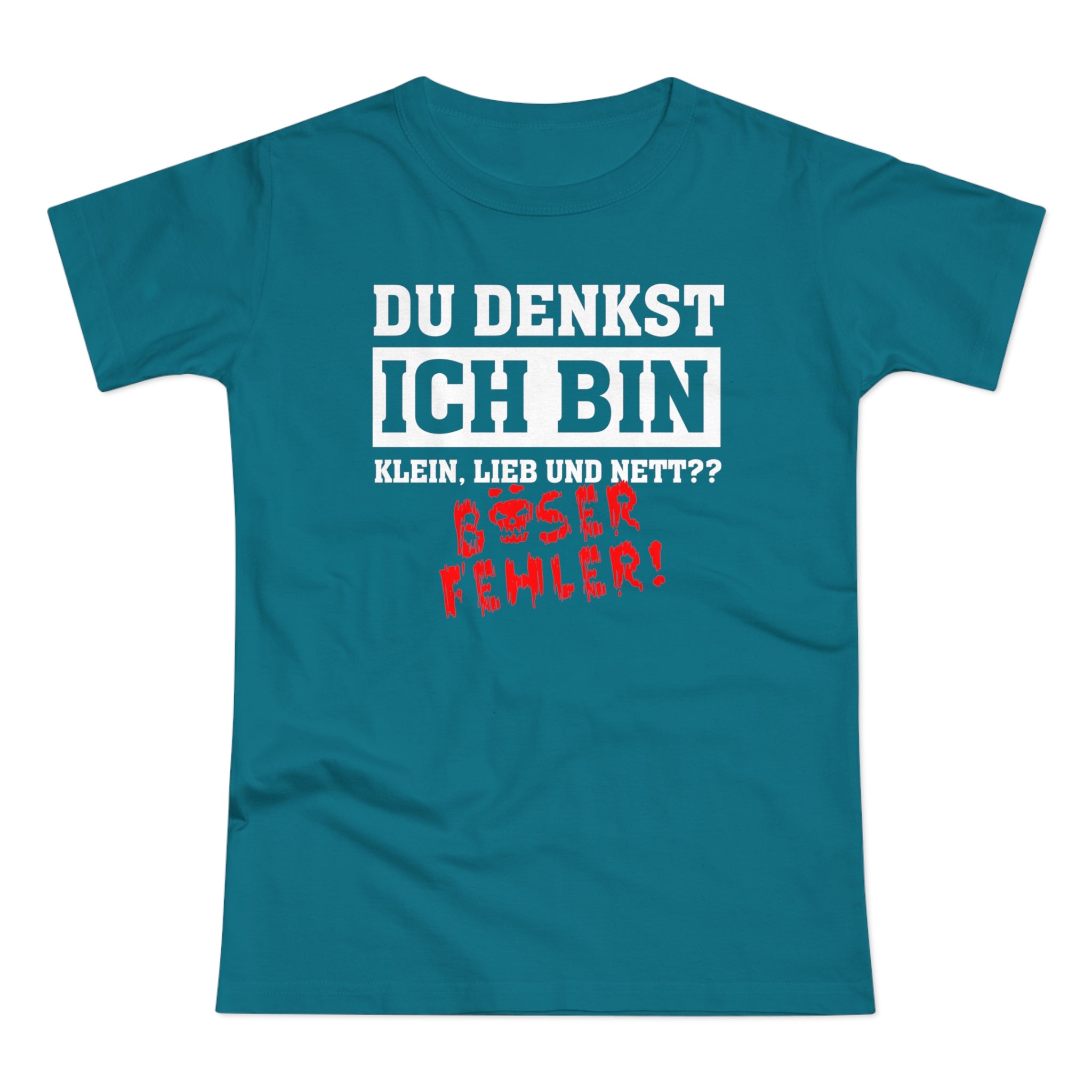 Du denkst ich bin klein lieb und nett - Böser Fehler Lustiges Frauen Premium T-Shirt