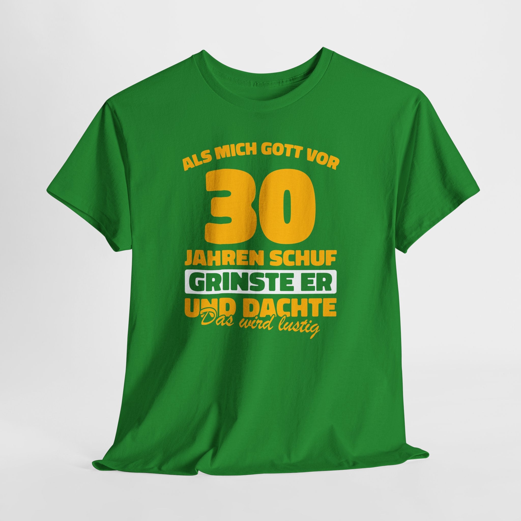 30. Geburtstag - Als Gott Mich Vor 30 Jahren Schuf Grinste Er - Lustiges Geschenk T-Shirt