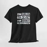 Zum Chillen Geboren – Zur Arbeit Gezwungen | Fun Shirt