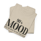 90’s Mood T-Shirt – Take Me Back to the Nineties Retro Shirt