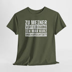 Zu Meiner Verteidigung - Ich War kurz Ohne Aufsicht - Lustiges Shirt