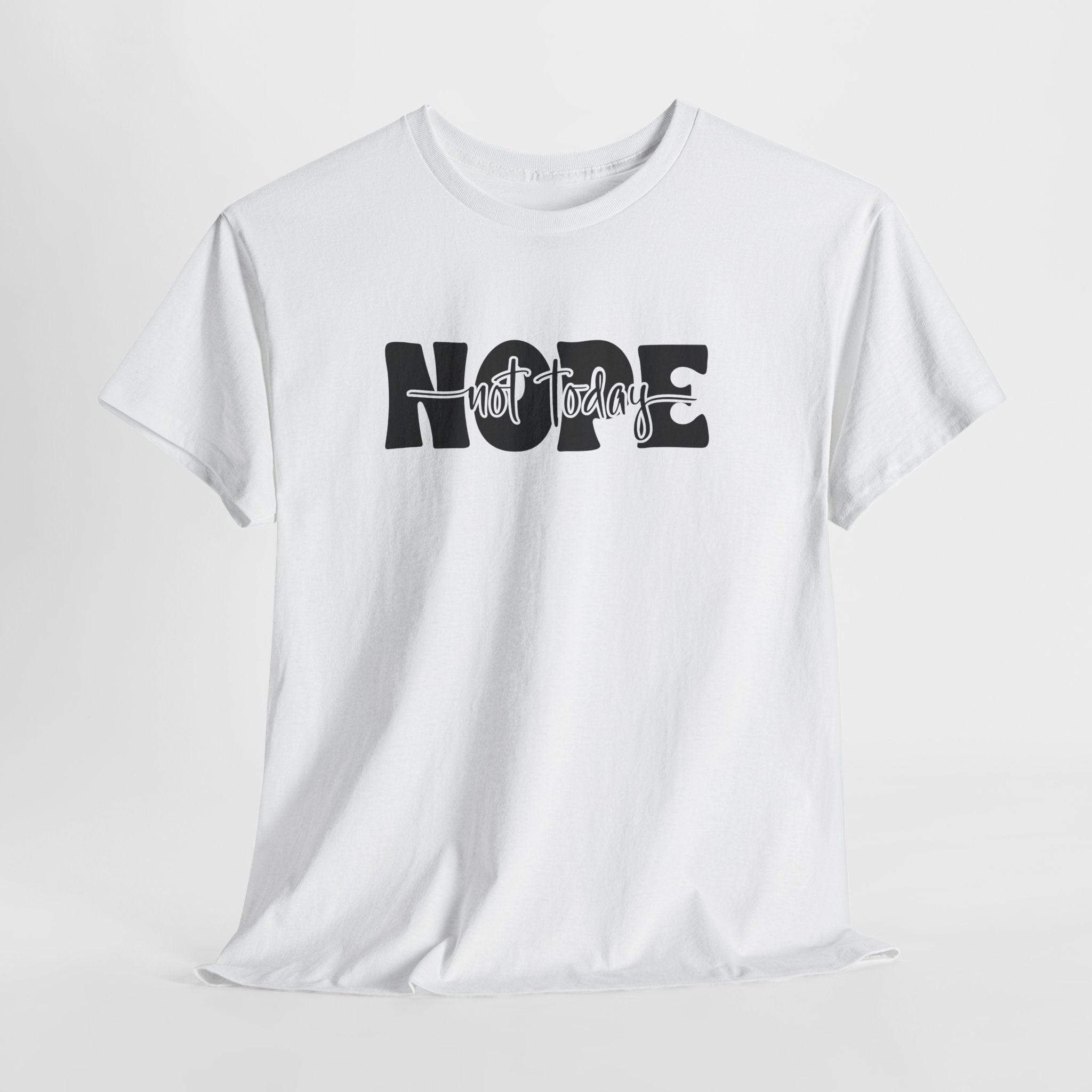 NOPE Not Today Shirt – Lustiges Sprüche T-Shirt für Männer & Frauen