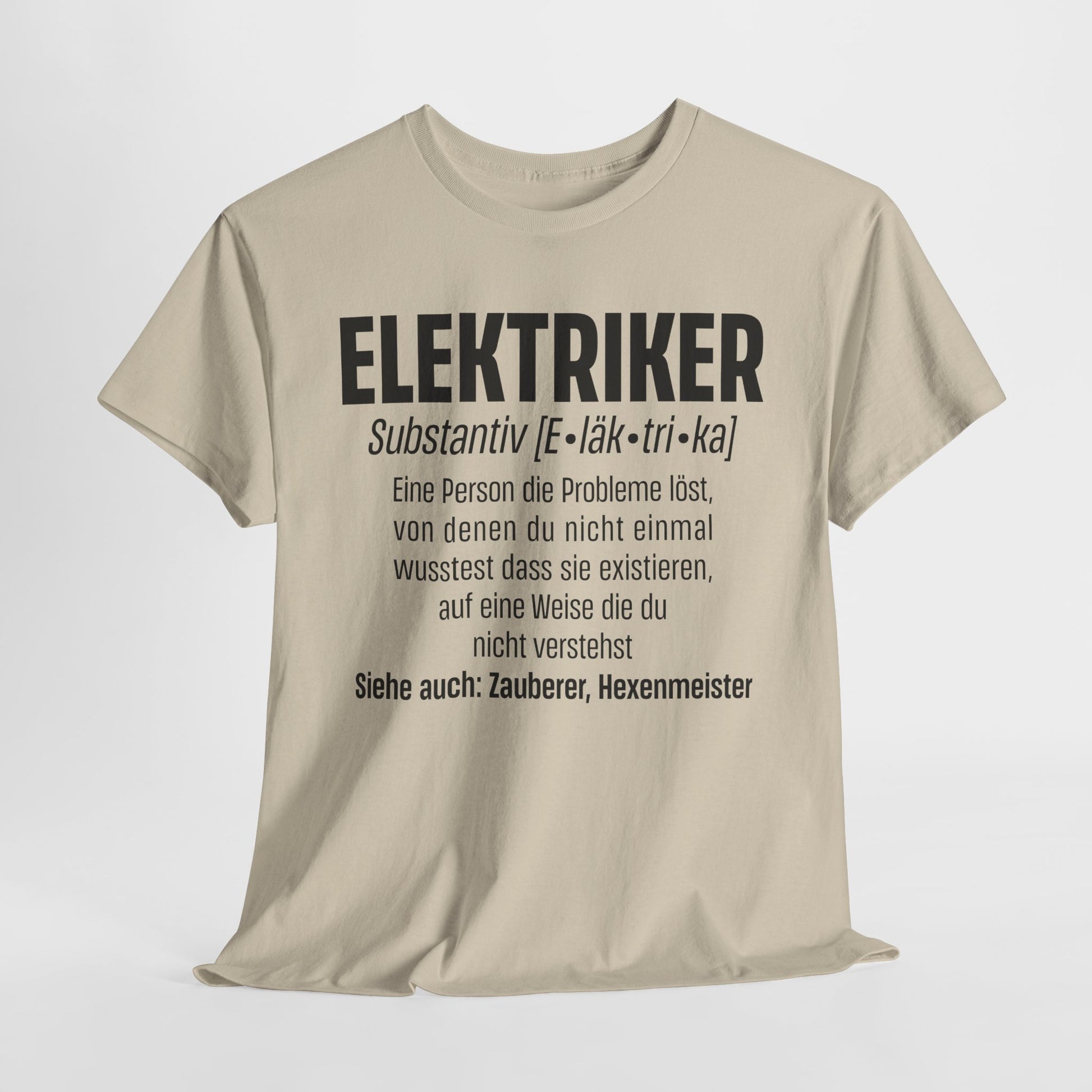 Elektriker Shirt - Lustiger Spruch - Witziges Geschenk für Elektriker - Unisex T-Shirt