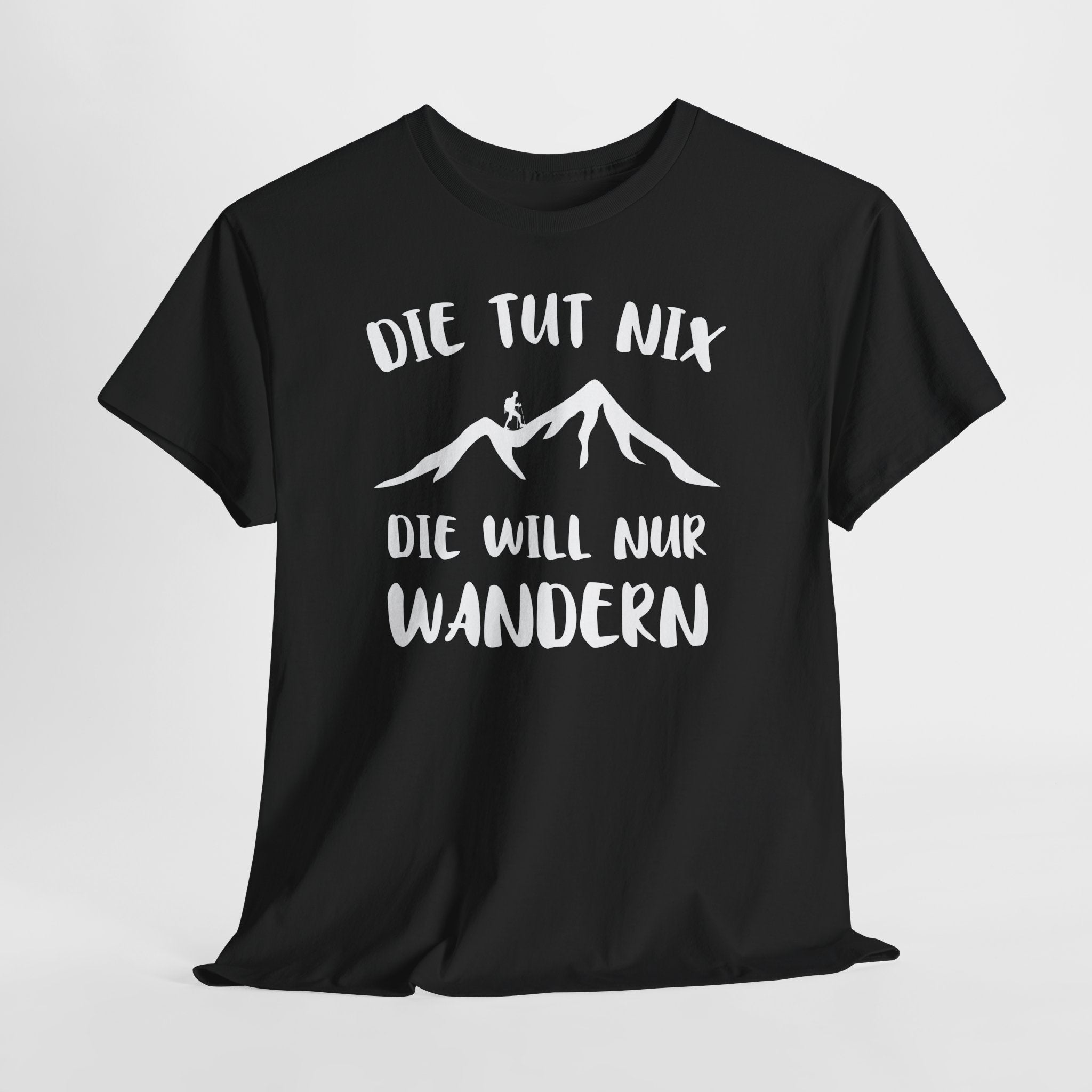 Berge Bergmenschen - Der Tut Nix - Will Nur Wandern - Unisex T-Shirt