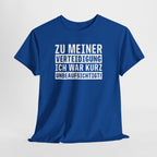 Zu Meiner Verteidigung - Ich War kurz Ohne Aufsicht - Lustiges Shirt