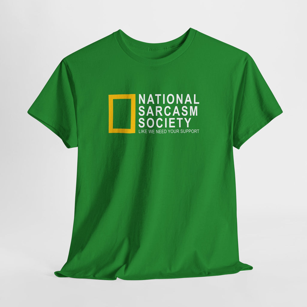 National Sarcasm Society Parodie Shirt – Lustiges Sarkasmus Spruch T-Shirt ‚Like We Need Your Support