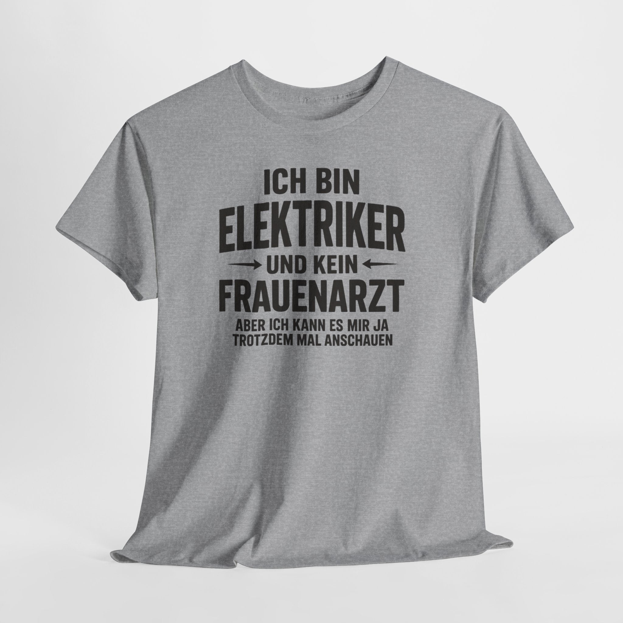 Elektriker Frauenarzt Spruchshirt – Ich kann’s mir ja trotzdem mal anschauen
