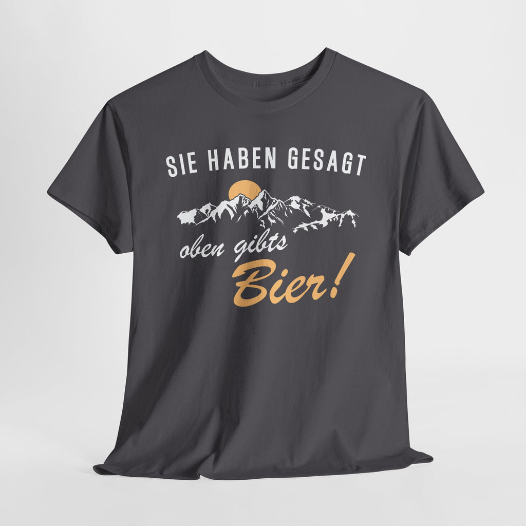 Wandern Bergsteigen Shirt Sie haben mir gesagt oben gibts Bier Witziges T-Shirt