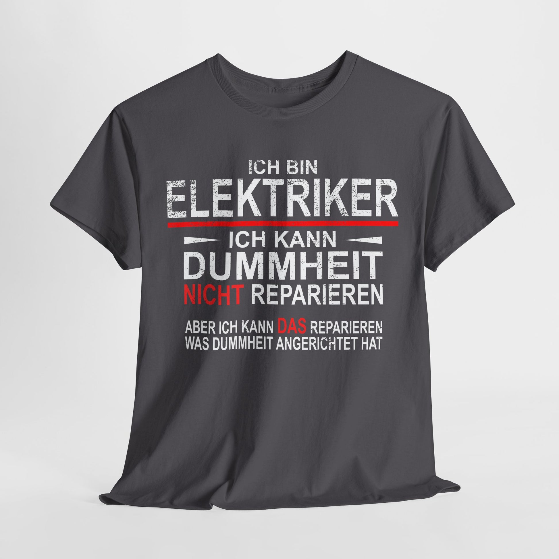 Bin Elektriker kann Dummheit nicht reparieren Lustiges T-Shirt