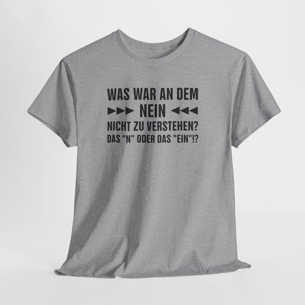 Sarkasmus T-Shirt – Was war an dem NEIN nicht zu verstehen?