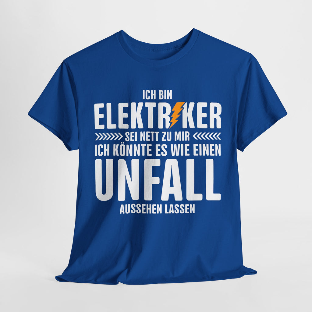 Bin Elektriker - Könnte es wie einen Unfall aussehen lassen - Witziges Geschenk für Elektriker - Unisex T-Shirt