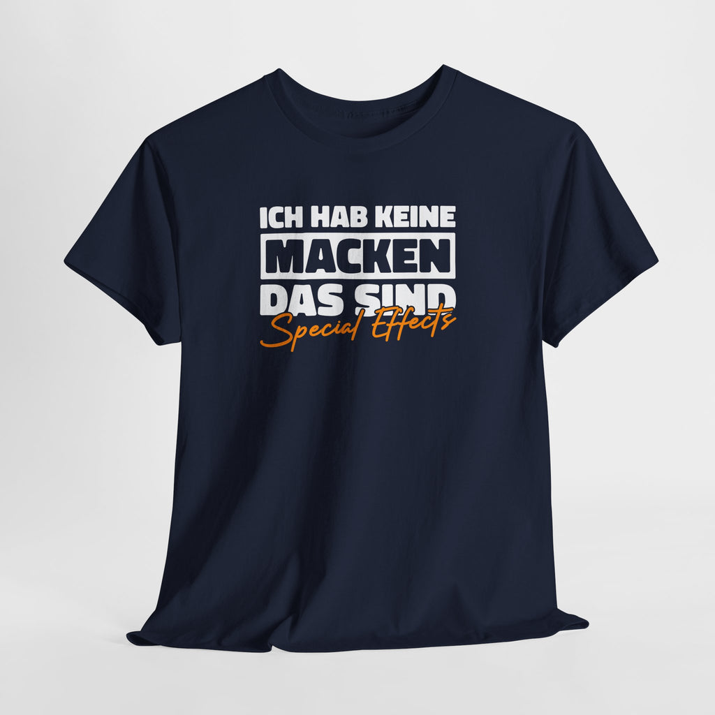 Ich hab keine Macken – Das sind Special Effects! | Lustiges Fun Shirt