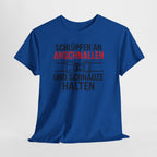 Schlüpfer An Anschnallen Und Schnauze Halten – Lustiges Sprüche T-Shirt für Männer & Frauen