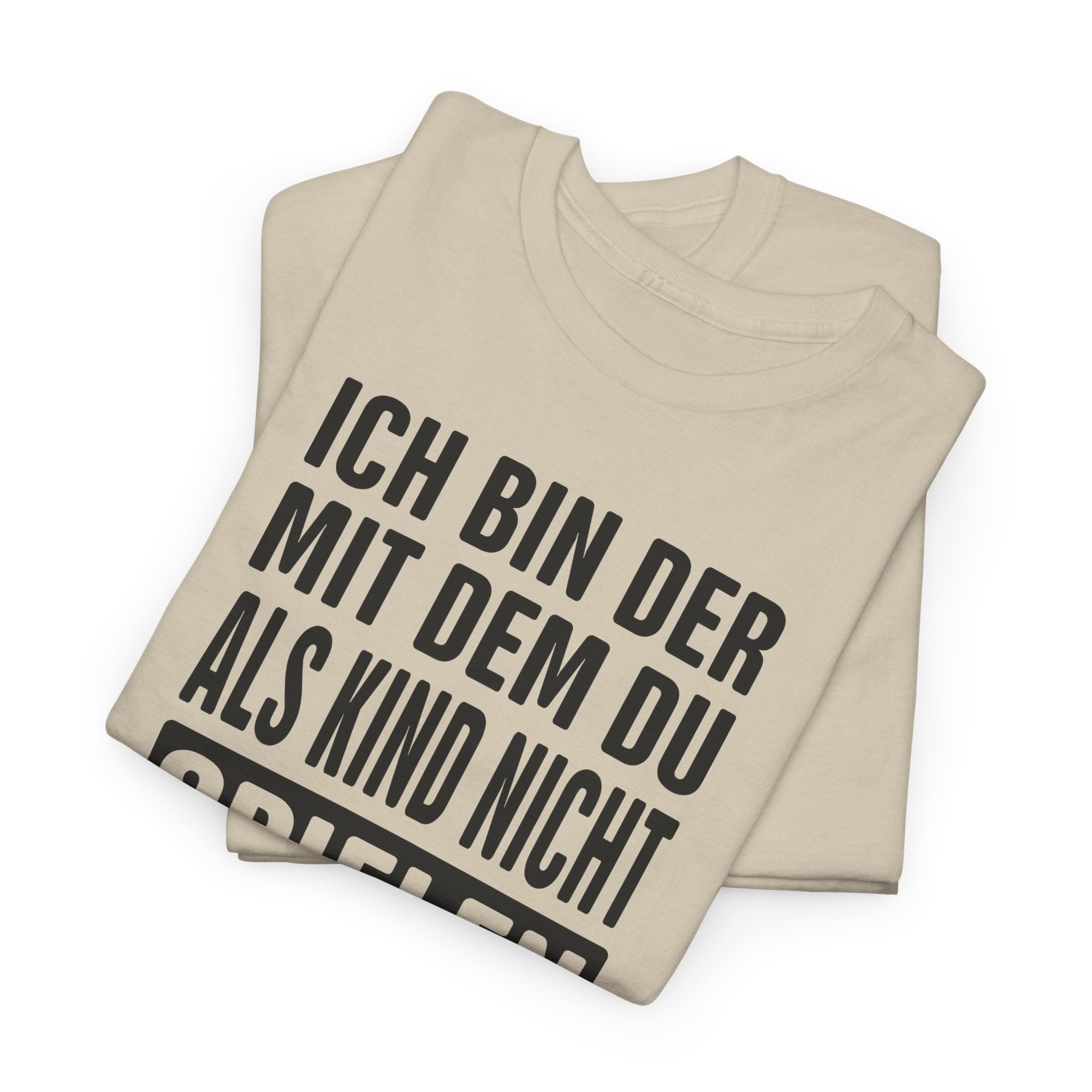 Ich bin der, mit dem du als Kind nicht spielen durftest | Bad Boy Shirt