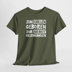 Zum Chillen Geboren – Zur Arbeit Gezwungen | Fun Shirt