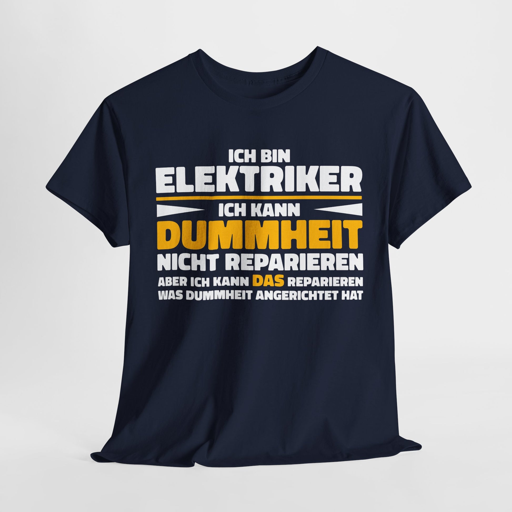 Bin Elektriker kann Dummheit nicht reparieren Lustiges T-Shirt - Witziges Geschenk für Elektriker - Unisex T-Shirt