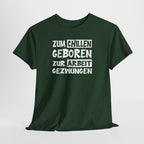 Zum Chillen Geboren – Zur Arbeit Gezwungen | Fun Shirt