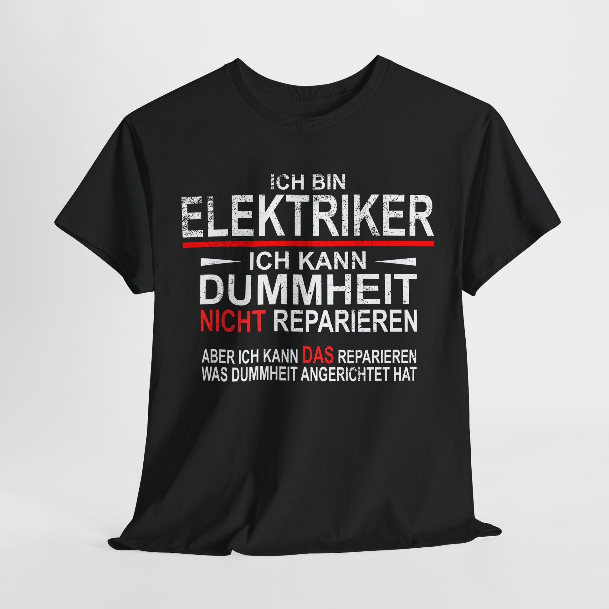 Bin Elektriker kann Dummheit nicht reparieren Lustiges T-Shirt