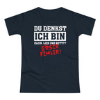 Du denkst ich bin klein lieb und nett - Böser Fehler Lustiges Frauen Premium T-Shirt