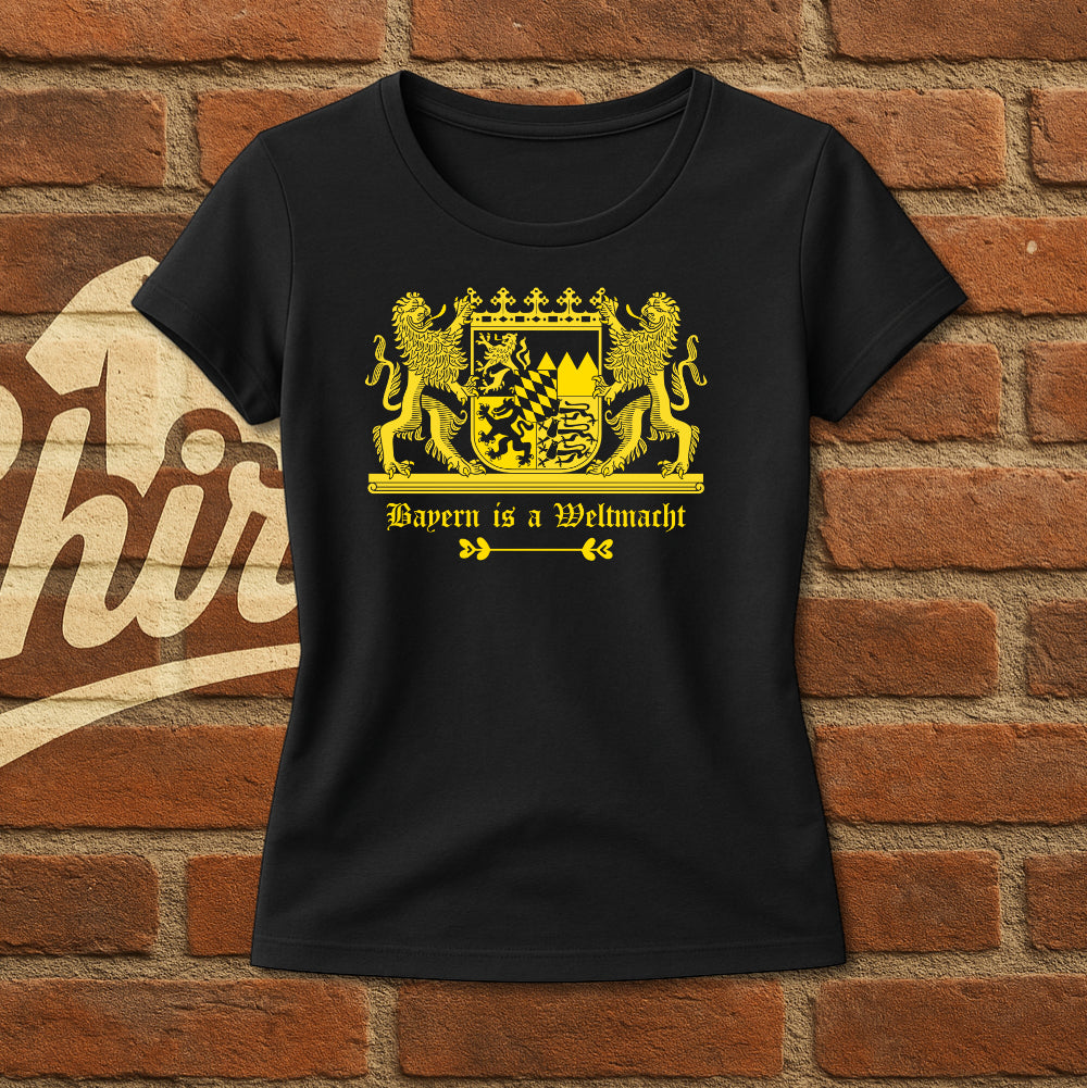 Bayern is a Weltmacht Shirt – Lustiges Bayern Sprüche Frauen T-Shirt