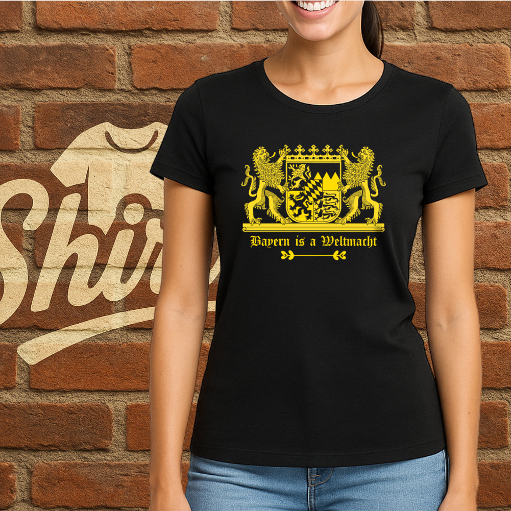 Bayern is a Weltmacht Shirt – Lustiges Bayern Sprüche Frauen T-Shirt