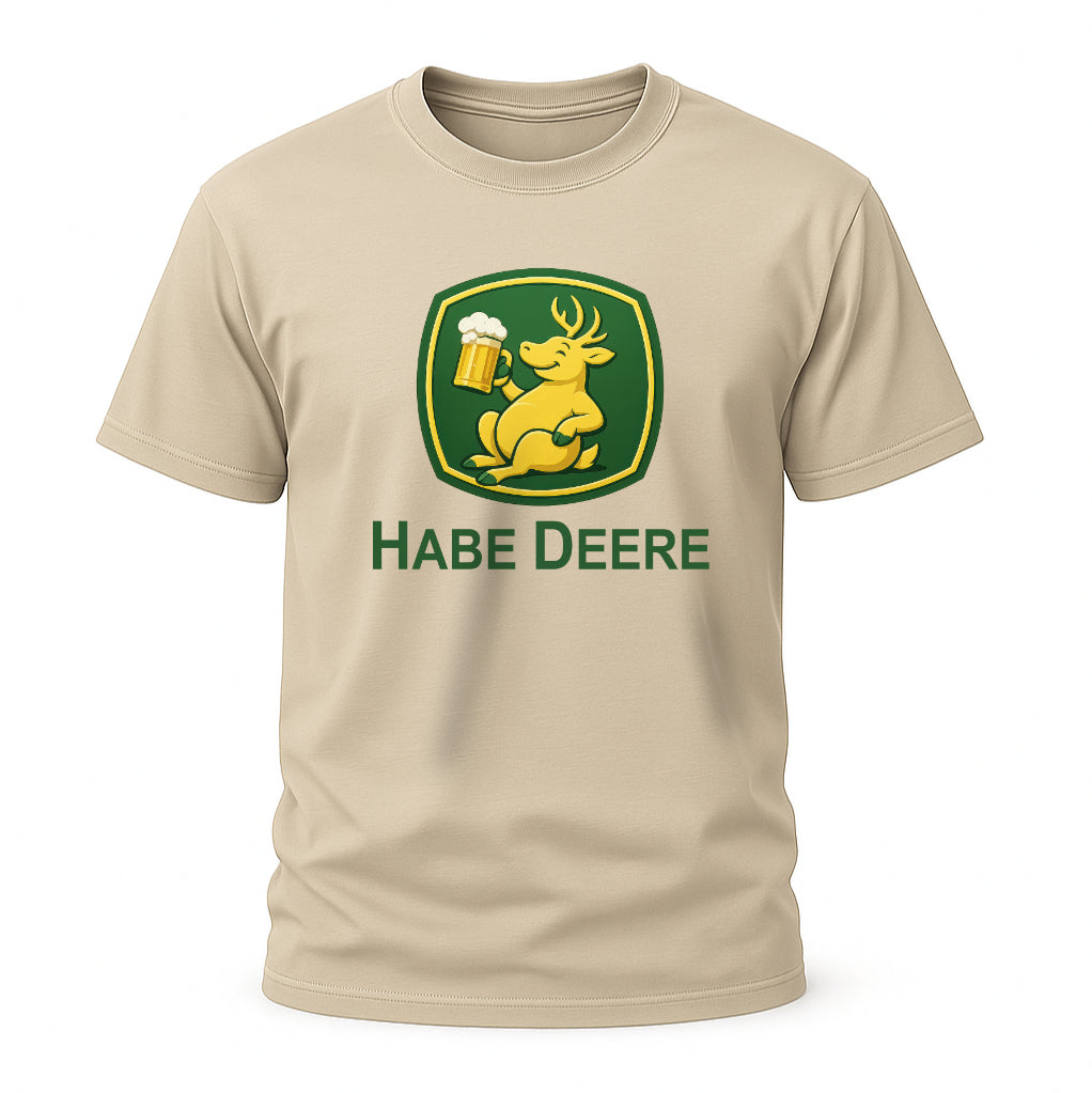Habe Deere – Witziges Bier Shirt für Landwirte & Traktor Fans