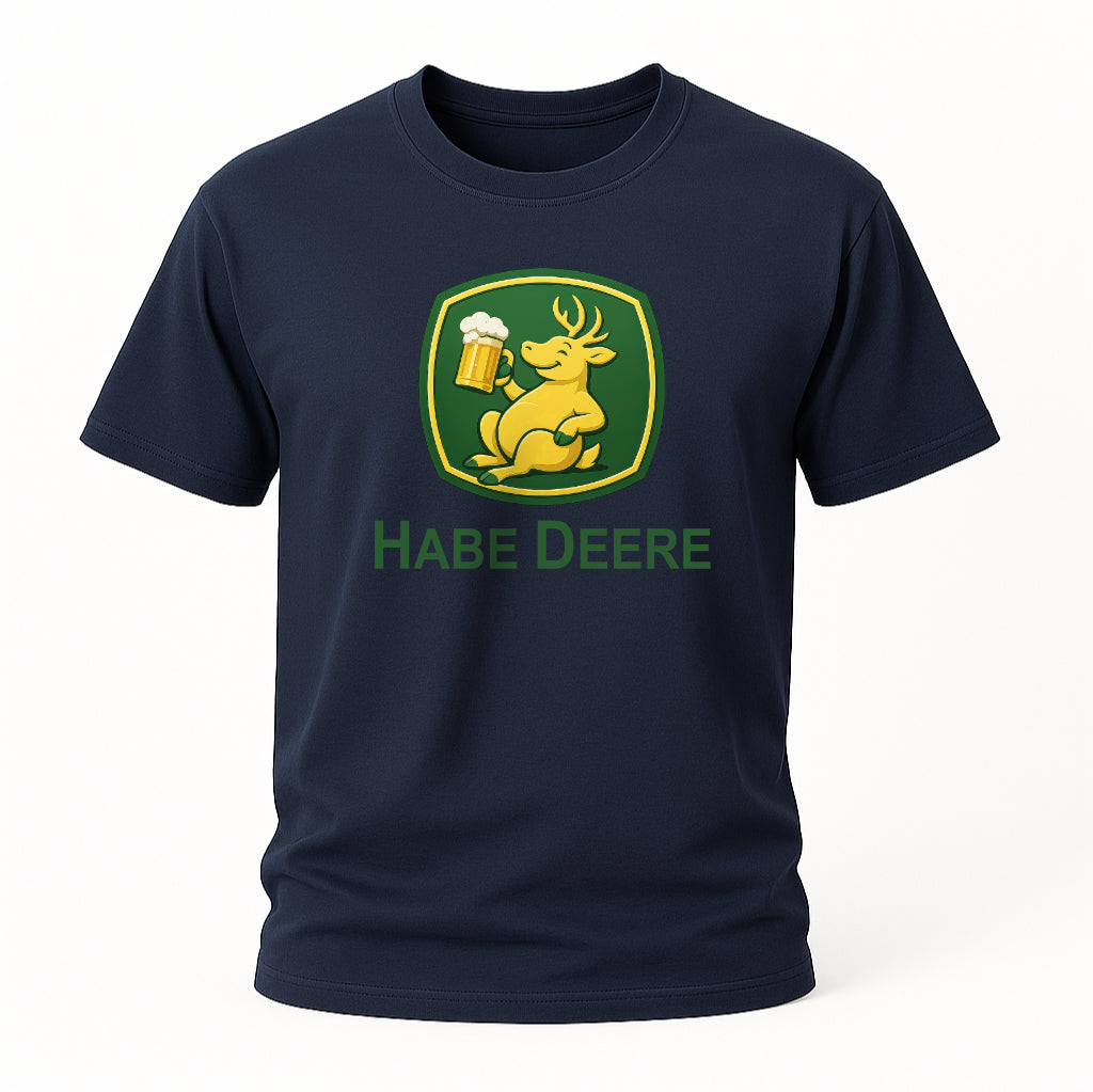 Habe Deere – Witziges Bier Shirt für Landwirte & Traktor Fans