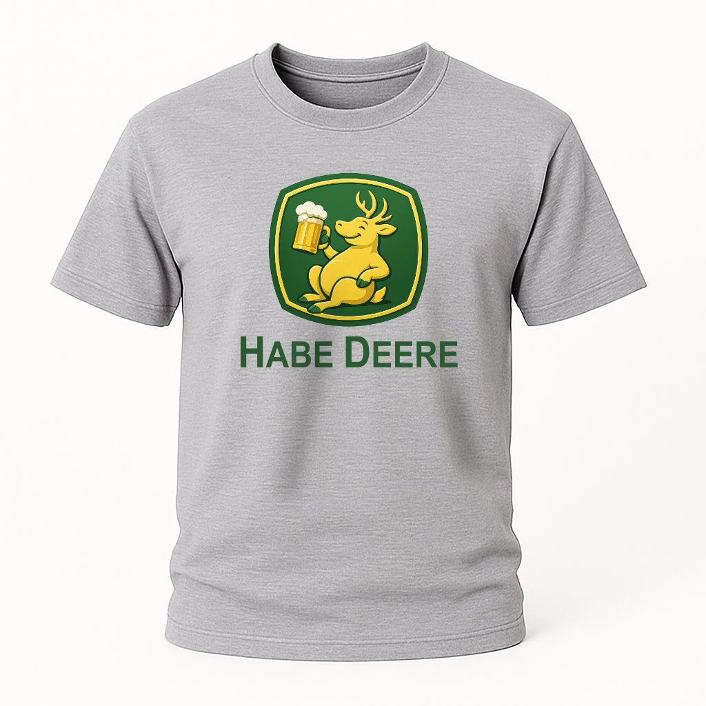Habe Deere – Witziges Bier Shirt für Landwirte & Traktor Fans