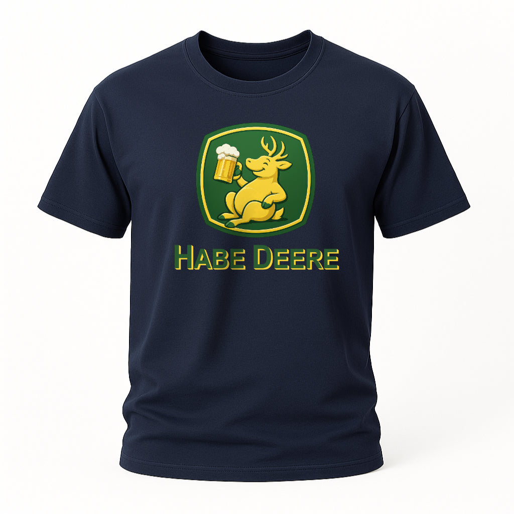 Habe Deere – Parodie Shirt für Traktorfahrer & Bierliebhaber