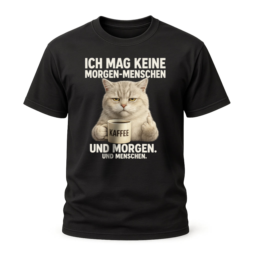 Ich mag keine Morgen-Menschen – Lustiges Katzen Kaffee Shirt