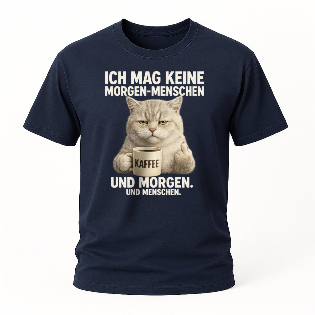 Ich mag keine Morgen-Menschen – Lustiges Katzen Kaffee Shirt