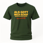 Als Gott mich schuf – Lustiges Spruchshirt für Männer & Frauen