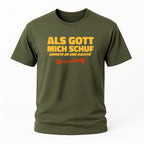 Als Gott mich schuf – Lustiges Spruchshirt für Männer & Frauen