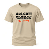 Lustiges Geschenk – Als Gott mich schuf grinste er T-Shirt