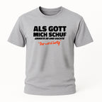 Lustiges Geschenk – Als Gott mich schuf grinste er T-Shirt