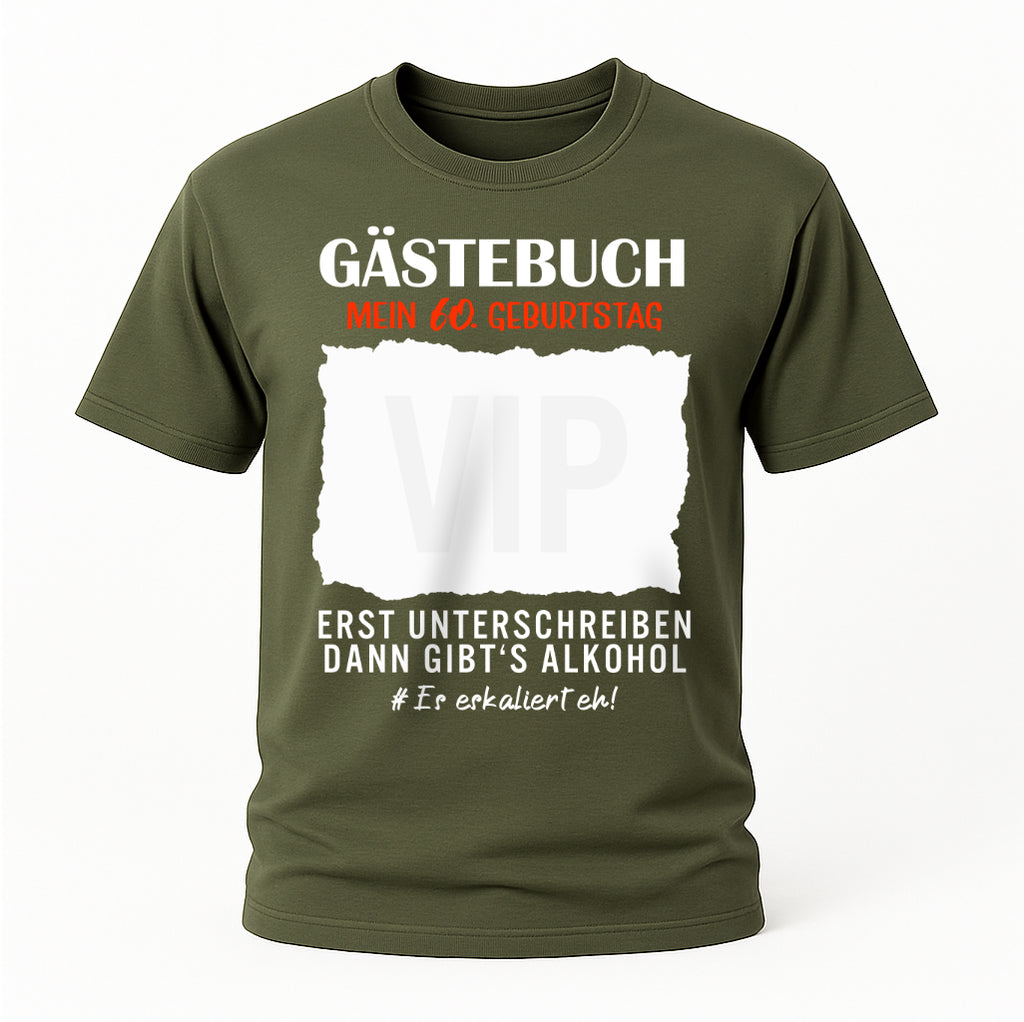 Gästebuch 60. Geburtstag - erst unterschreiben dann gibt's Alkohol T-Shirt
