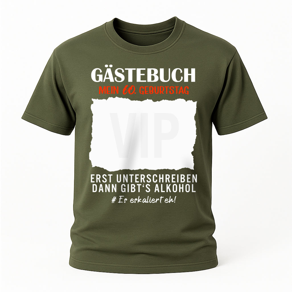 Gästebuch 60. Geburtstag - erst unterschreiben dann gibt's Alkohol T-Shirt