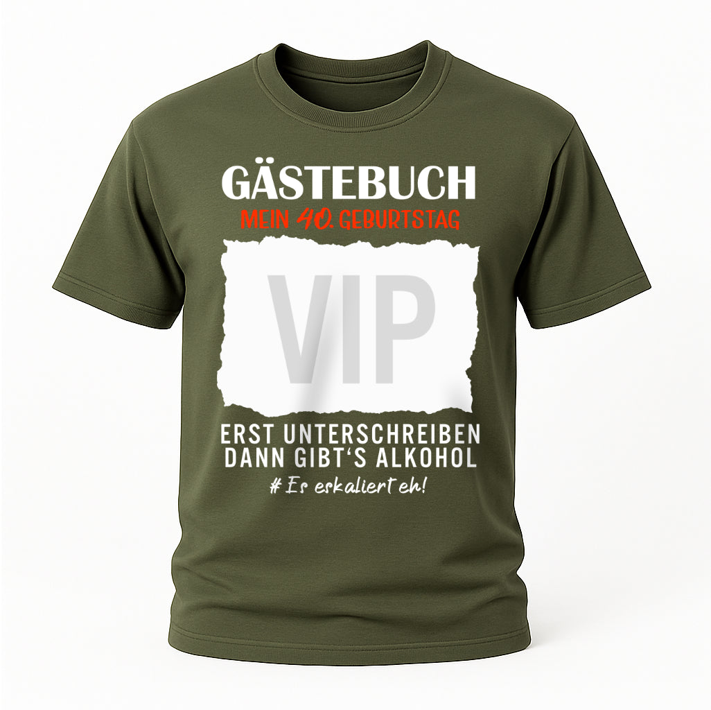 Gästebuch 40. Geburtstag - erst unterschreiben dann gibt's Alkohol T-Shirt
