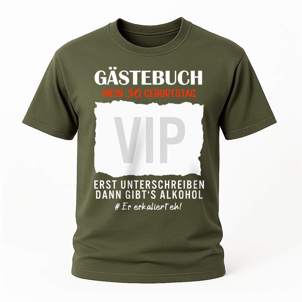 Gästebuch 30. Geburtstag - erst unterschreiben dann gibt's Alkohol T-Shirt