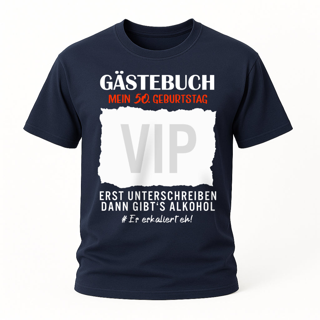 Gästebuch 50. Geburtstag - erst unterschreiben dann gibt's Alkohol T-Shirt