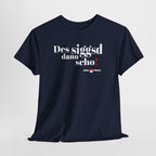 Des siggsd dann scho – Original Fränggisch Shirt