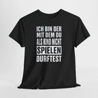 Ich bin der, mit dem du als Kind nicht spielen durftest | Bad Boy Shirt
