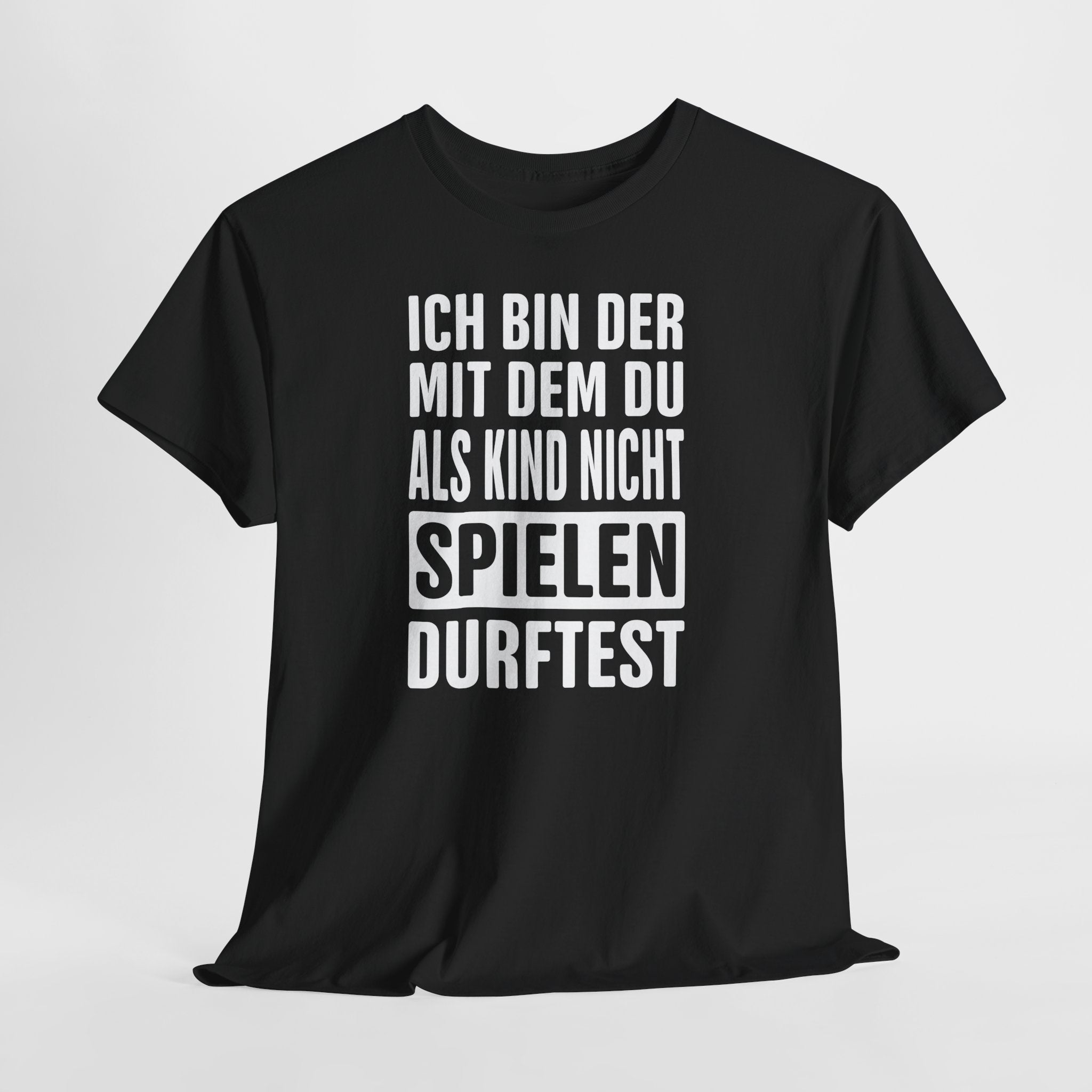 Ich bin der, mit dem du als Kind nicht spielen durftest | Bad Boy Shirt