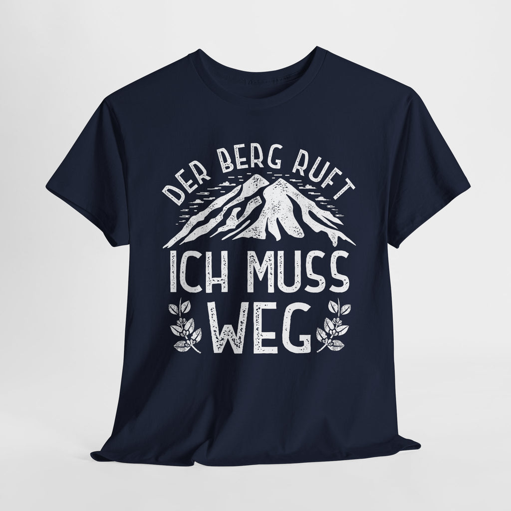 Wandern Bergmenschen - Der Berg Ruft -  Ich muss weg - Wander Shirt