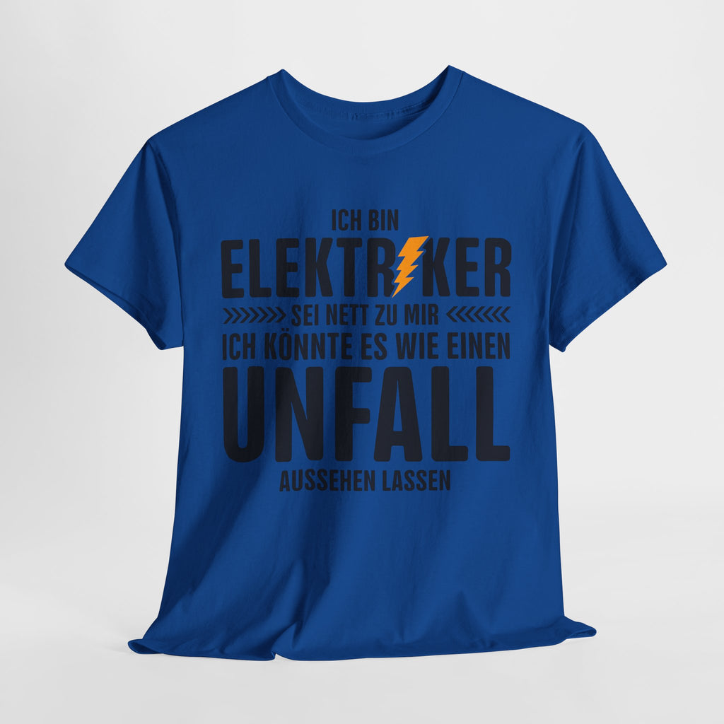 Bin Elektriker - Könnte es wie einen Unfall aussehen lassen - Witziges Geschenk für Elektriker - Unisex T-Shirt