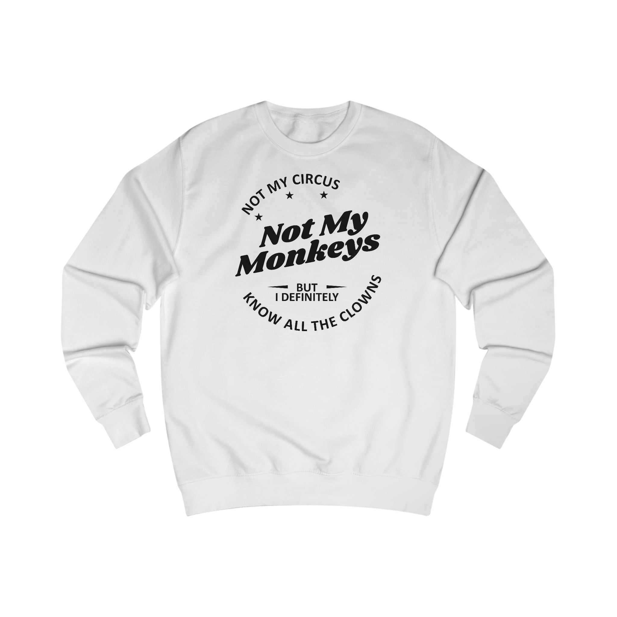 Sarkastisches Sweatshirt – Ich Kenne Die Clowns – Humor für Alltag & Job Unisex Sweatshirt