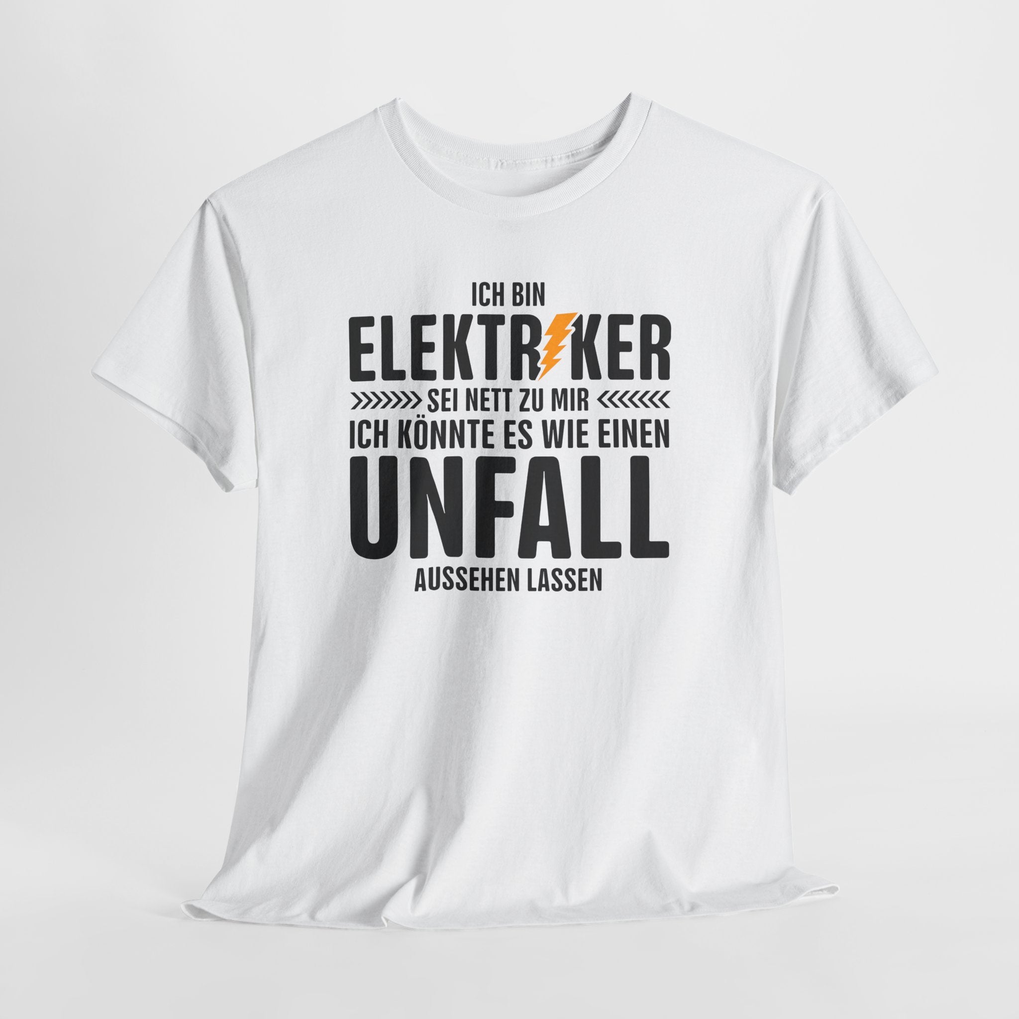 Bin Elektriker - Könnte es wie einen Unfall aussehen lassen - Witziges Geschenk für Elektriker - Unisex T-Shirt