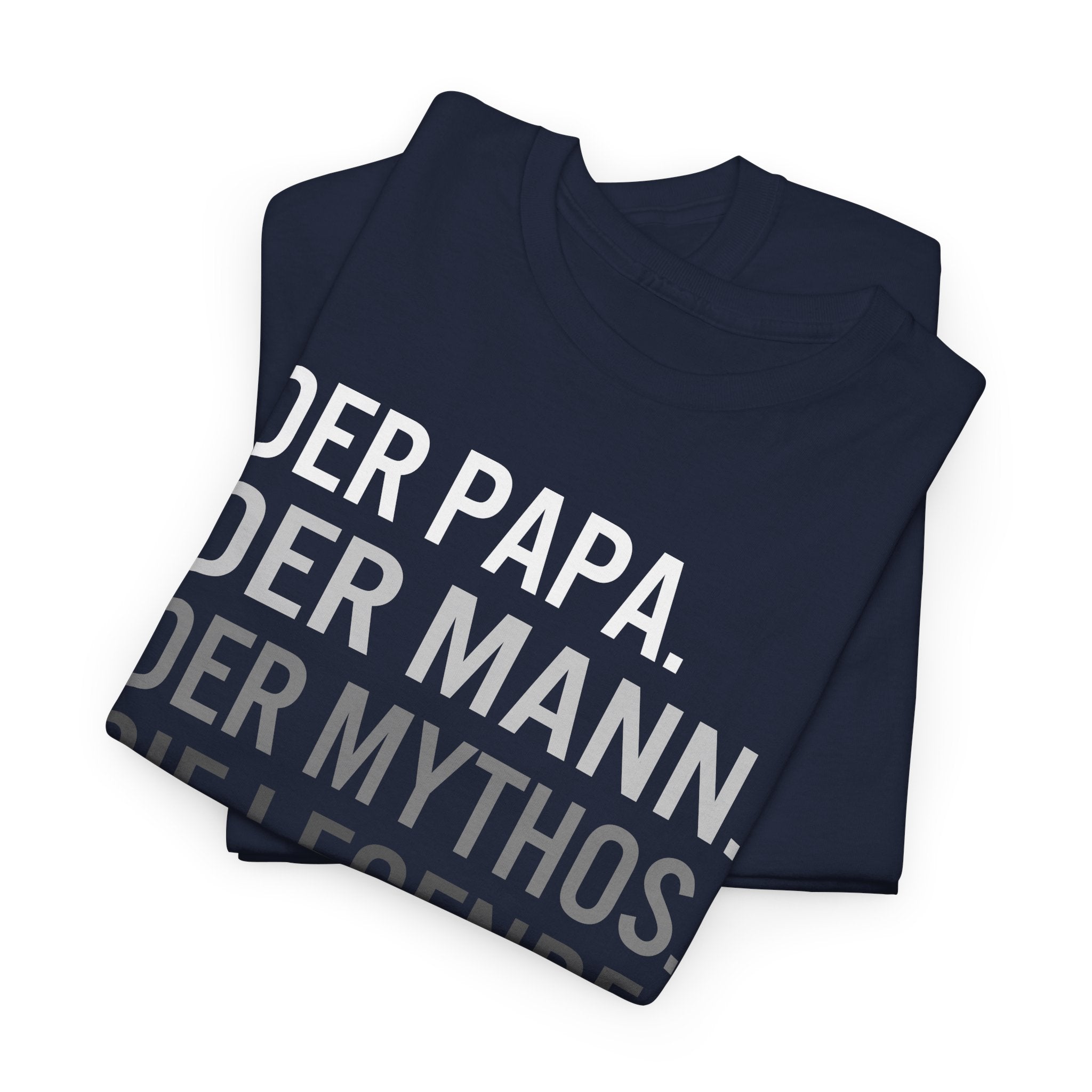 Der Papa. Der Mann. Der Mythos. Die Legende – Vatertag Shirt